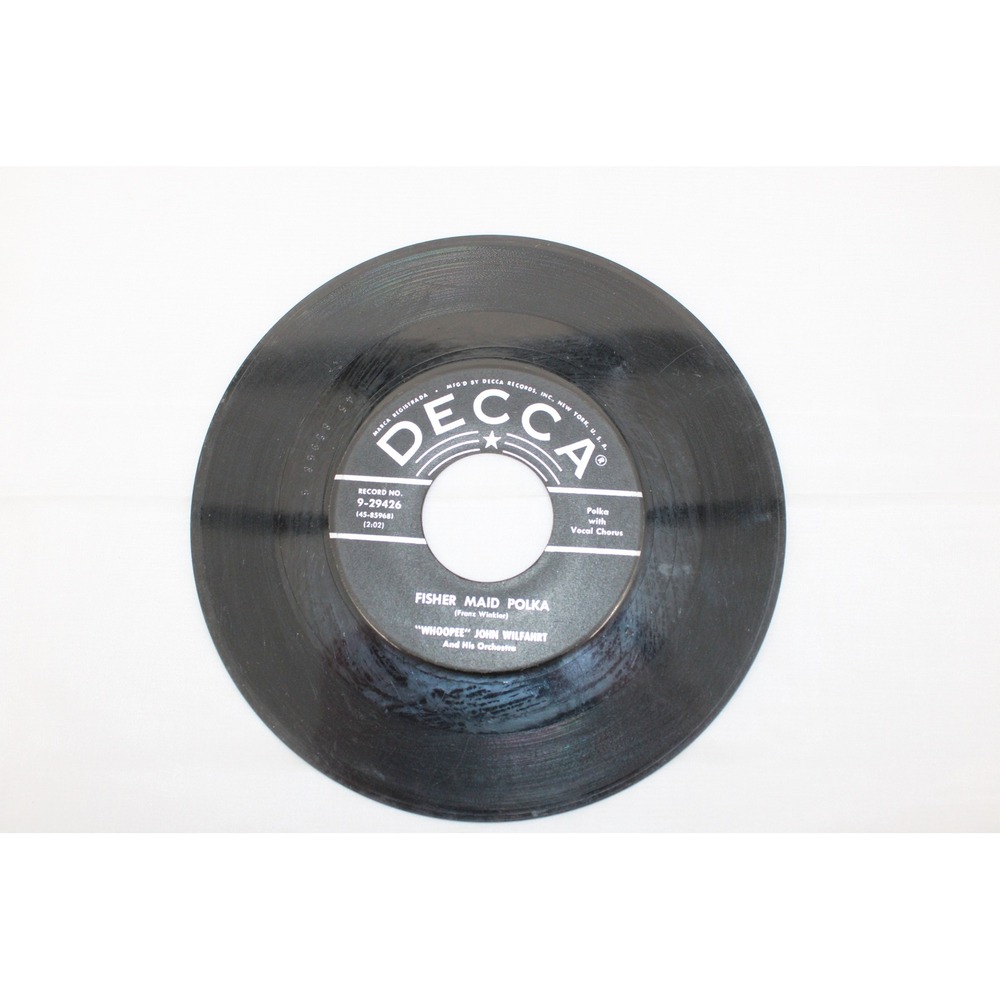 Whoopee John Wilfahrt Fisher Maid Polka Alpine Laendler Decca 9-29426 45 RPM 7in